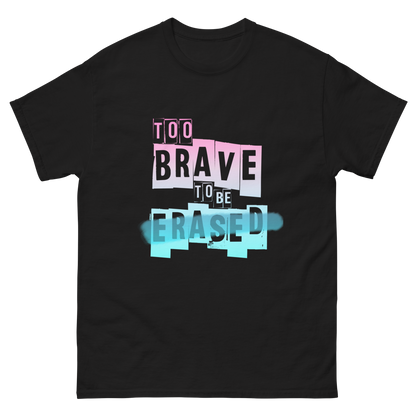 Too Brave T-shirt